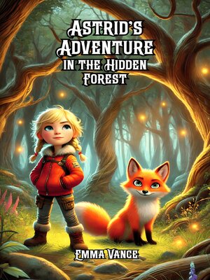 cover image of Astrid's Adventure in the Hidden Forest